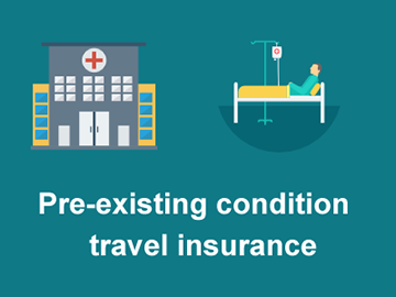 Pre-existing condition travel insurance
